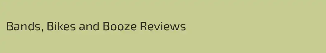 Bands, Bikes and Booze Reviews